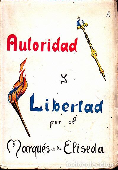 Libros: AUTORIDAD Y LIBERTAD. - ELISEDA, Marqu&eacute;s de la. - Foto 1