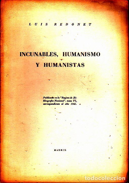 Libros: INCUNABLES, HUMANISMO Y HUMANISTAS. - REDONET, Luis. - Foto 1