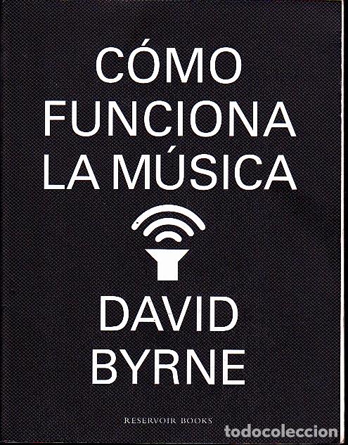 Libros: COMO FUNCIONA LA MUSICA. - BYRNE, David. - Foto 1
