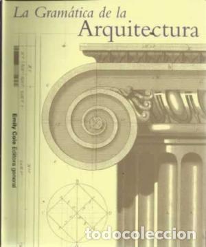Libros: LA GRAM&Aacute;TICA DE LA ARQUITECTURA  Cole, Emily - Foto 1