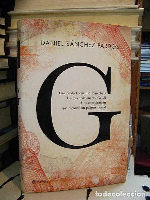Libros: S&Aacute;NCHEZ PARDOS, Daniel. - G (La novela de Gaud&iacute;) - Foto 1