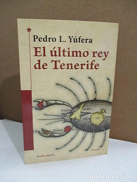 Libros: Y&Uacute;FERA, Pedro L. - EL &Uacute;LTIMO REY DE TENERIFE. - Foto 1