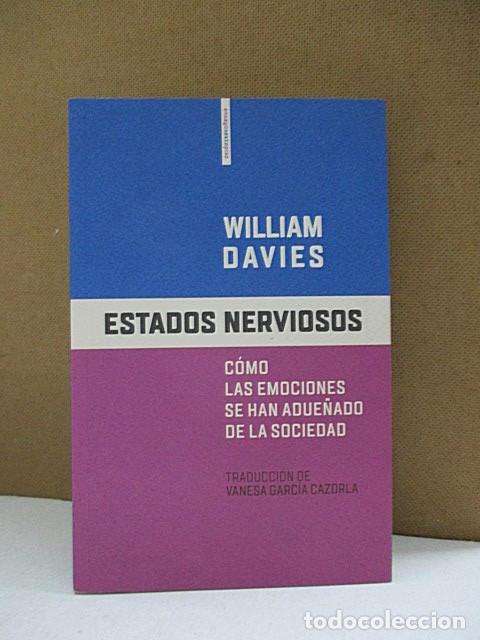 Libri di seconda mano: DAVIES, WILLIAM. - ESTADOS NERVIOSOS. C&Oacute;MO LAS EMOCIONES SE HAN ADUE&Ntilde;ADO DE LA SOCIEDAD.