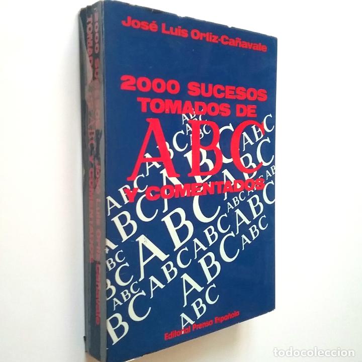 Libros: Jos&eacute; Luis Ortiz-Ca&ntilde;avate - 2000 sucesos tomados de ABC y comentados - Foto 1