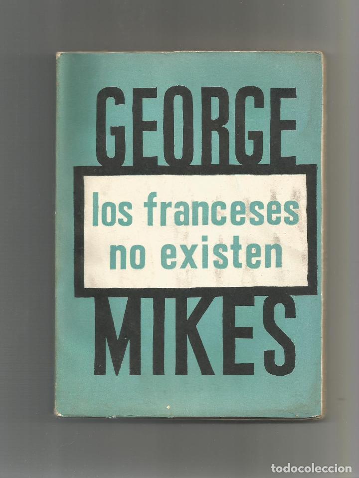Libros: Los franceses no existen. - MIKES, George: - Foto 1