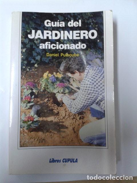 Libros: Guia del jardinero aficionado. Daniel Puiboube - Foto 1