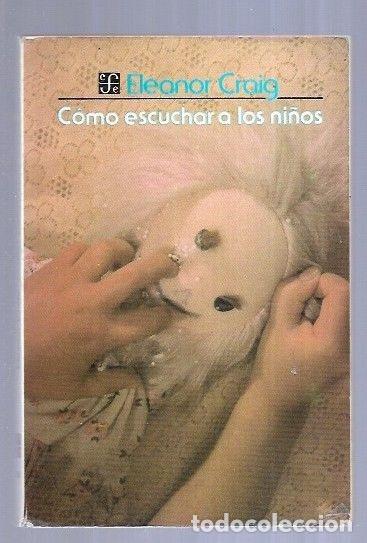 Libros: COMO ESCUCHAR A LOS NI&Ntilde;OS - CRAIG, ELEANOR - Foto 7