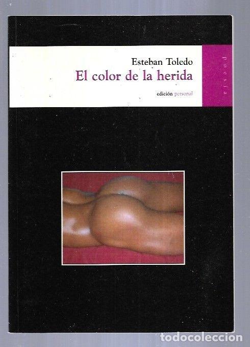 Libros: COLOR DE LA HERIDA - EL - TOLEDO, ESTEBAN - Foto 6