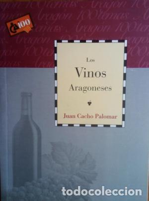 Libros: LOS VINOS ARAGONESES - Cacho Palomares,Juan - Foto 1
