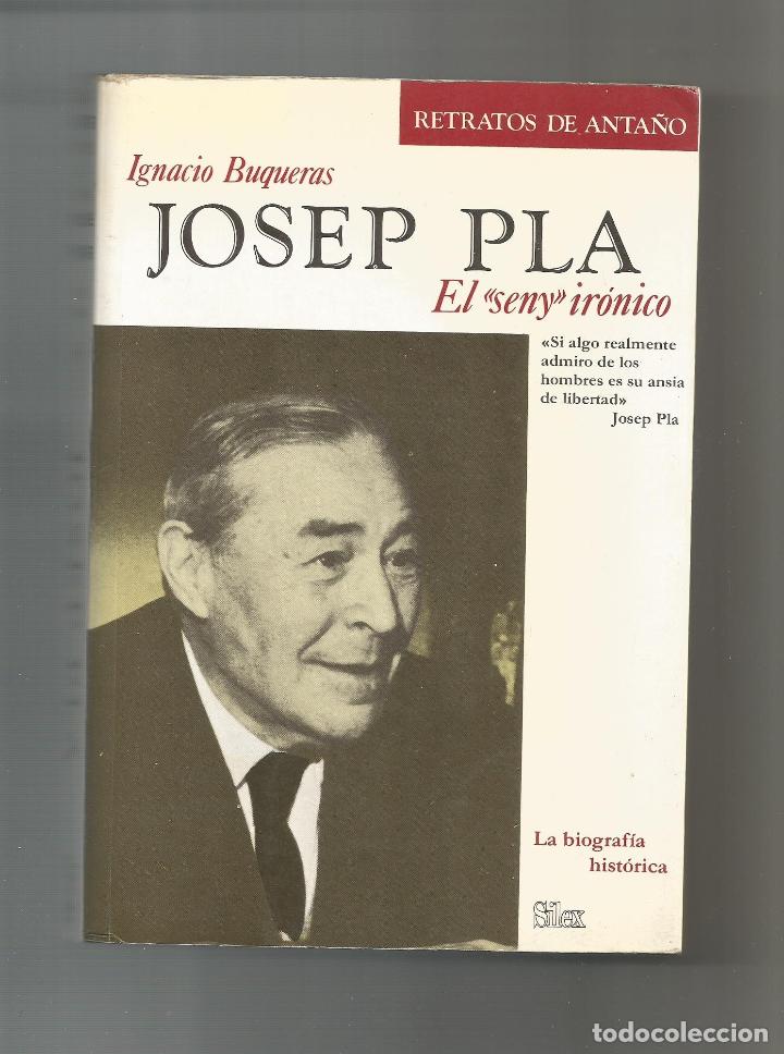 Libros: Josep Pla. El seny ir&oacute;nico. - BUQUERAS, Ignacio: - Foto 1