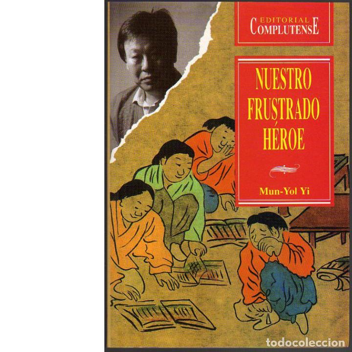 Libros: Nuestro frustrado h&eacute;roe. (Mun-Yol Yi). - Foto 1