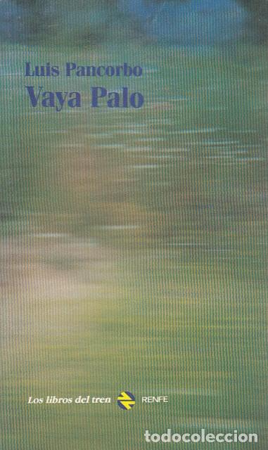 Libros: VAYA PALO - PANCORBO, LUIS - Foto 1