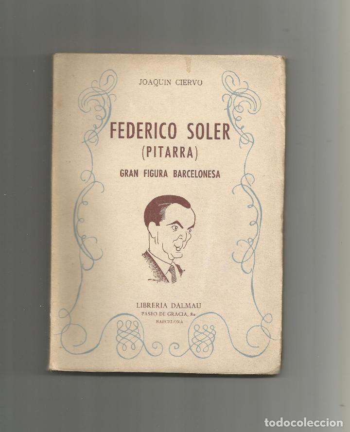 Libros: Federico Soler. (Pitarra). Gran figura barcelonesa. - CIERVO, Joaqu&iacute;n: - Foto 1