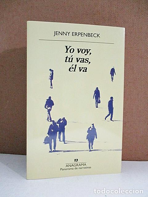 Libros: ERPENBECK, JENNY. - YO VOY, T&Uacute; VAS, &Eacute;L VA. - Foto 1