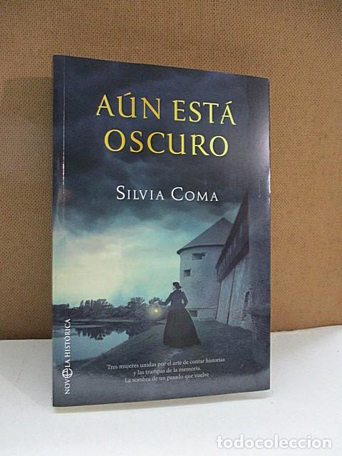 Libros: COMA, SILVIA. - A&Uacute;N EST&Aacute; OSCURO. - Foto 1
