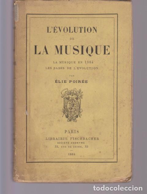 Libros: L&acute;EVOLUTION DE LA MUSIQUE. LA MUSIQUE EN 1884 LES BASES DE L&acute;EVOLUTION - &Eacute;LIE POIR&Eacute;E - Foto 1