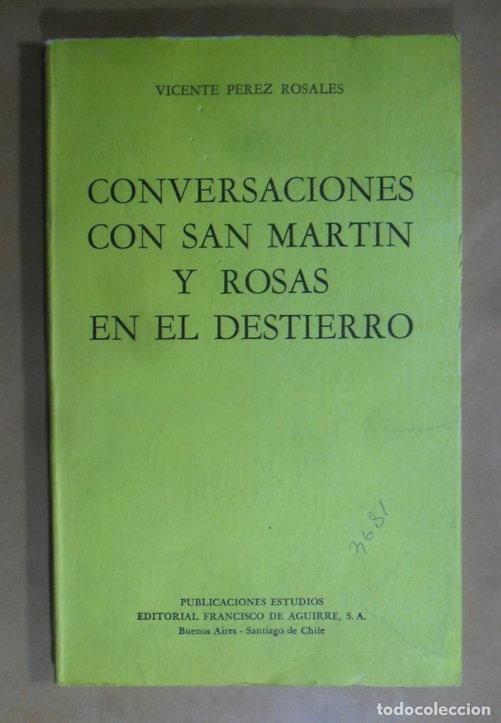 Libri di seconda mano: CONVERSACIONES CON SAN MARTIN Y ROSAS EN EL DESTIERRO - VICENTE PEREZ ROSALES - 1977