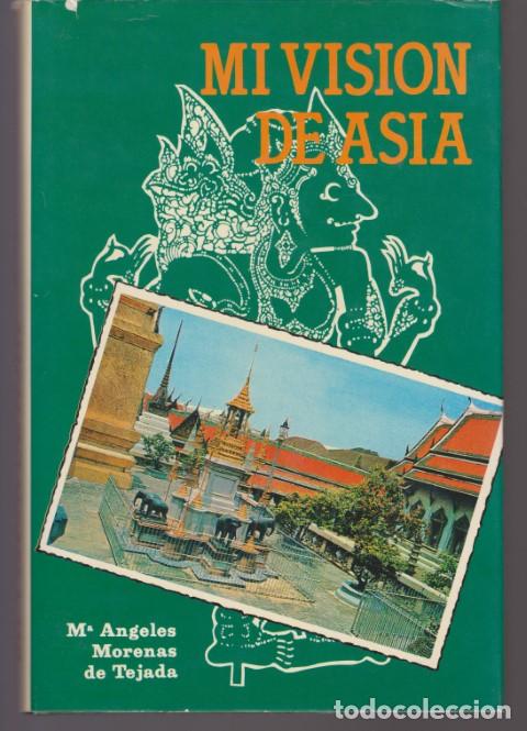 Libros: MI VISION DE ASIA - MARIA ANGELES MORENAS DE TEJADA