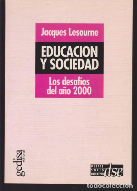 Libros: EDUCACION Y SOCIEDAD. LOS DESAFIOS DEL A&Ntilde;O 2000 - JACQUES LESOURNE - Foto 1