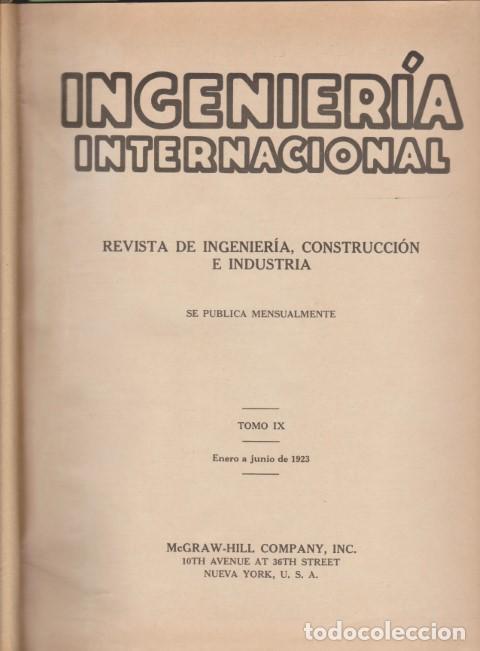 Libros: INGENIER&Iacute;A INTERNACIONAL. REVISTA DE INGENIER&Iacute;A, CONSTRUCCI&Oacute;N E INDUSTRIA. (TOMOS DEL I AL IX)