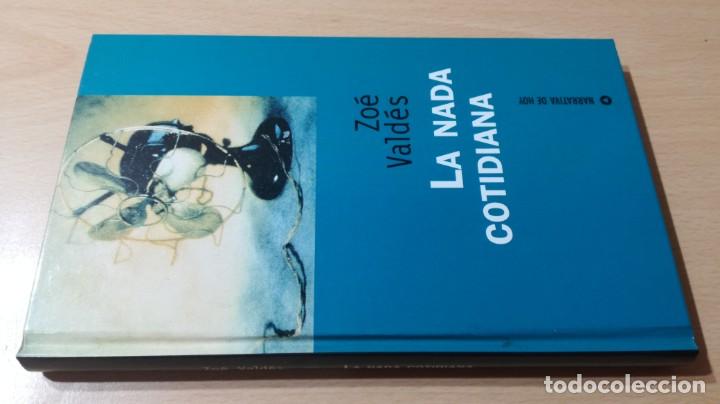 Livros em segunda m&atilde;o: LA NADA COTIDIANA - ZOE VALDES	 /  NARRATIVA DE HOY	H303