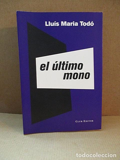 Libros: TOD&Oacute;, Llu&iacute;s Maria. - EL &Uacute;LTIMO MONO. - Foto 1