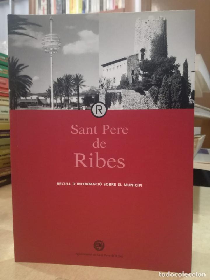 Libros: SANT PERE DE RIBES Recull dinformaci&oacute; sobre el municipi. - Foto 1