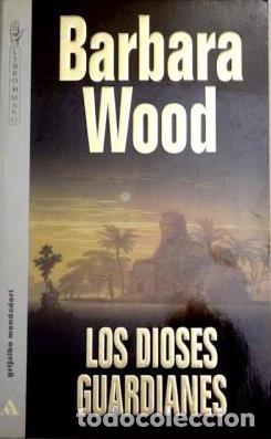 Libros: LOS DIOSES GUARDIANES - BARBARA WOOD - Foto 1