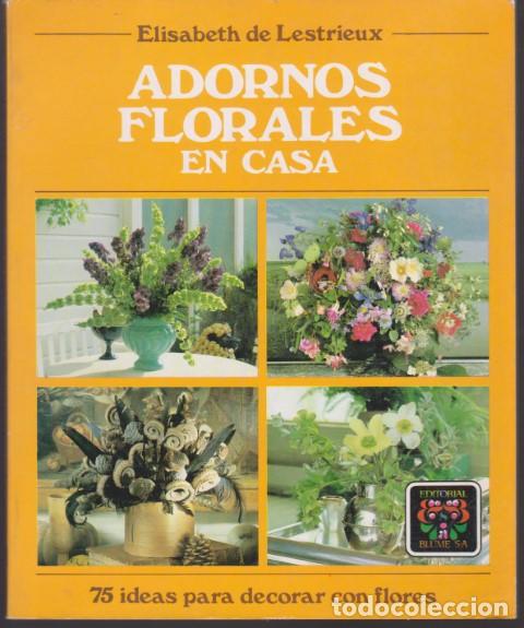 Libri di seconda mano: ADORNOS FLORALES EN CASA - ELISABETH DE LESTRIEUX