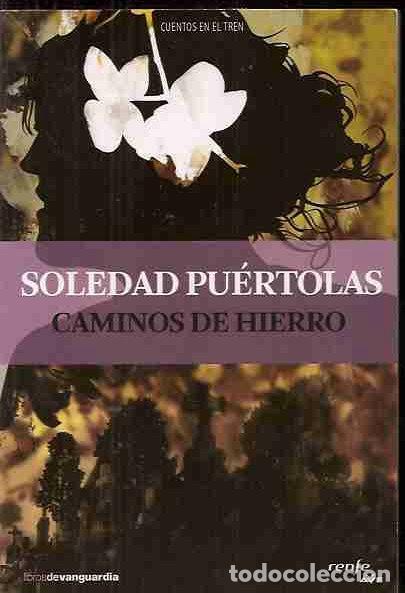 Libros: CAMINOS DE HIERRO / CAMINS DE FERRO (EDICION BILING&Uuml;E) - PUERTOLAS, SOLEDAD - Foto 3