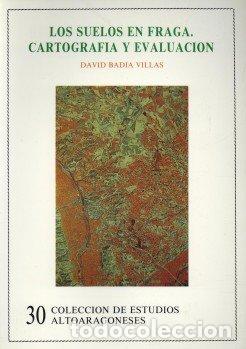 Libros: LOS SUELOS EN FRAGA.CARTOGRAF&Iacute;A Y EVALUACI&Oacute;N - Bad&iacute;a Villas,David