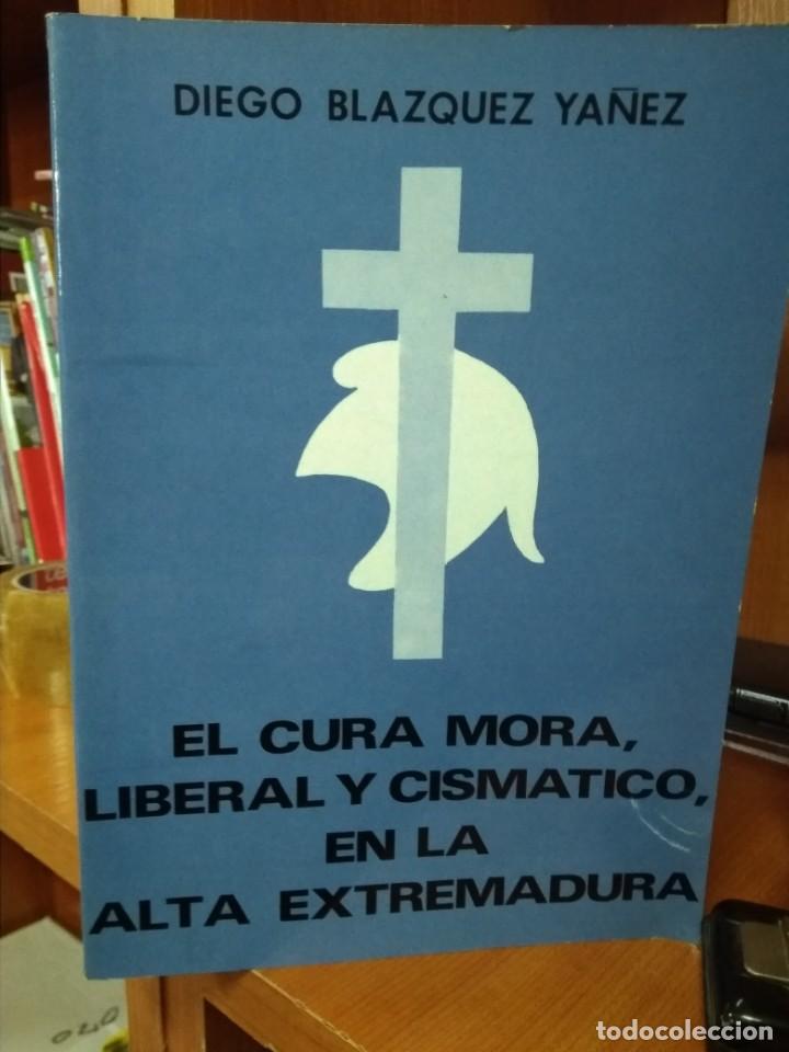 Libros: El cura Mora, liberal y cism&aacute;tico, en la Alta Extremadura, Diego Bl&aacute;zquez Ya&ntilde;ez