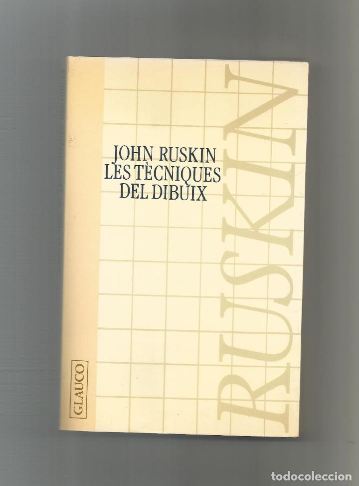 Libros: Les t&egrave;cniques del dibuix. - RUSKIN, John: - Foto 1