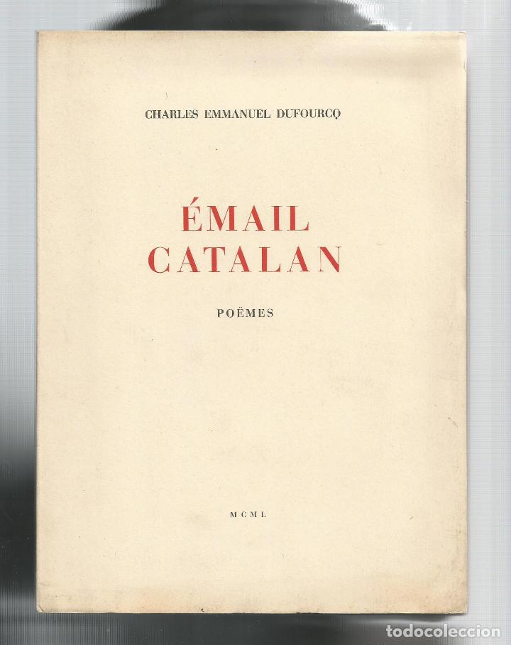 Libros: &Eacute;mail catalan. Po&euml;mes. - DUFOURCQ, Charles Emmanuel: - Foto 1