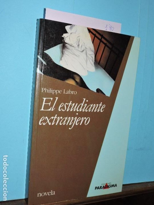 Libros: El estudiante extranjero. LABRO, Philippe. Ed. Paradigma. Barcelona 1990 - Foto 1