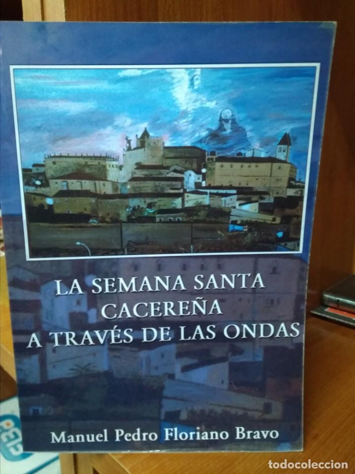 Libros: La Semana Santa cacere&ntilde;a a trav&eacute;s de las ondas, Manuel Pedro Floriano Bravo, edita ANPA C&aacute;ceres