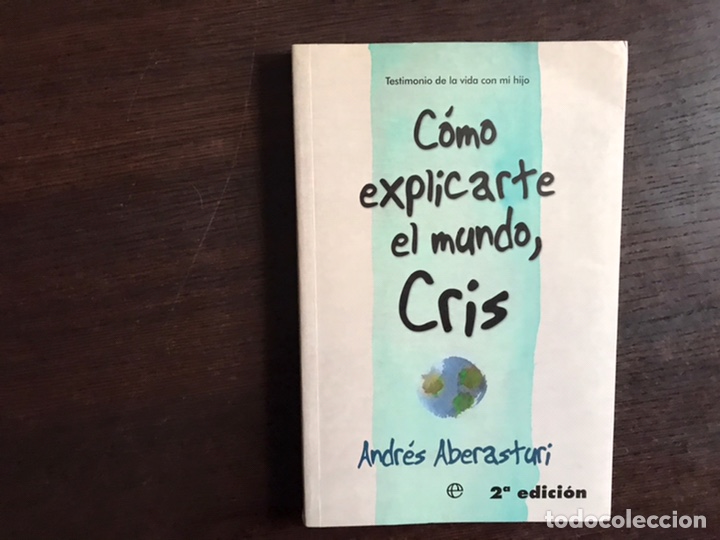 Libros: C&oacute;mo explicarte el mundo Cris. Andr&eacute;s Aberasturi - Foto 1