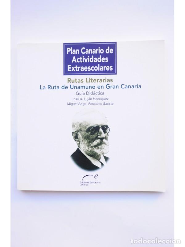 Libros: Rutas literarias. La ruta de Unamuno en Gran Canaria - LUJ&Aacute;N HENR&Iacute;QUEZ, Jos&eacute; A., PERDOMO BATISTA, Mi
