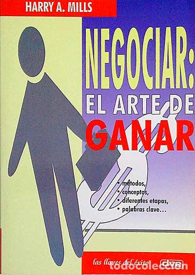 Libros: Negociar: El arte de ganar - Harry A. Mills - Foto 1