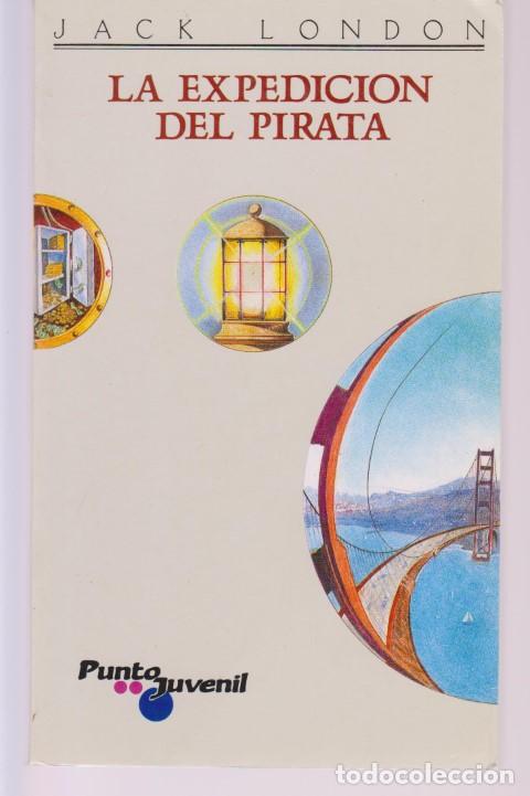 Libros: LA EXPEDICION DEL PIRATA - JACK LONDON - Foto 1