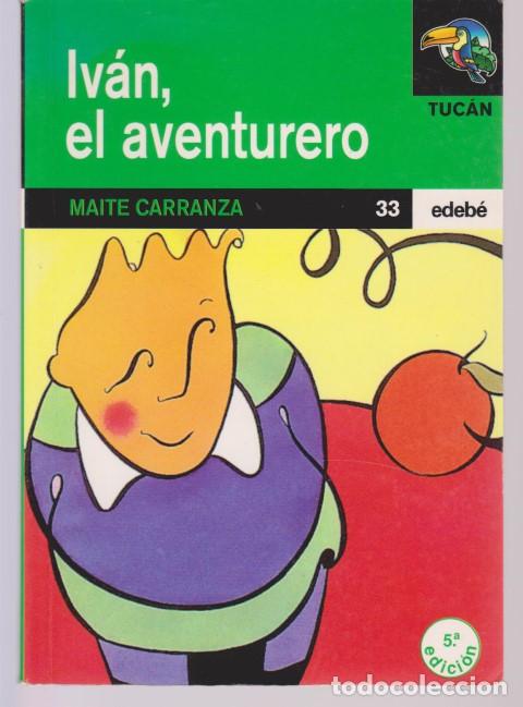 Libros: IVAN, EL AVENTURERO - MAITE CARRANZA - Foto 1