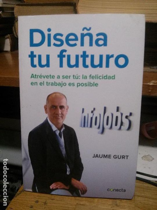 Libros: Dise&ntilde;a tu futuro, Jaume Gurt, Conecta - Foto 1