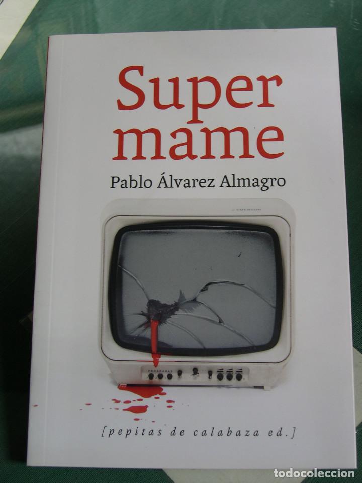 Libros: SUPERMAME - Alvarez Almagro, Pablo - Foto 1