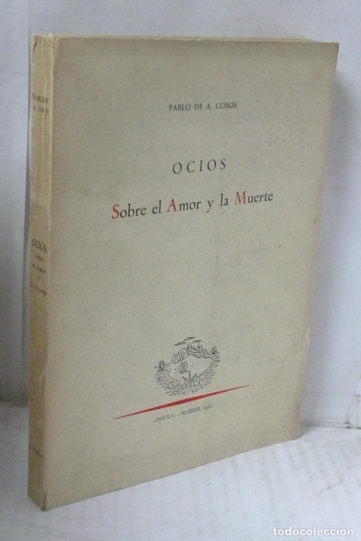 Libros: OCIOS. SOBRE EL AMOR Y LA MUERTE - Cobos, Pablo de A. - Foto 1
