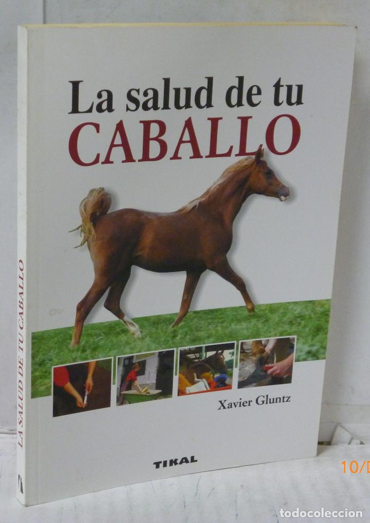 Libros: LA SALUD DE TU CABALLO - Gluntz, Xavier - Foto 1