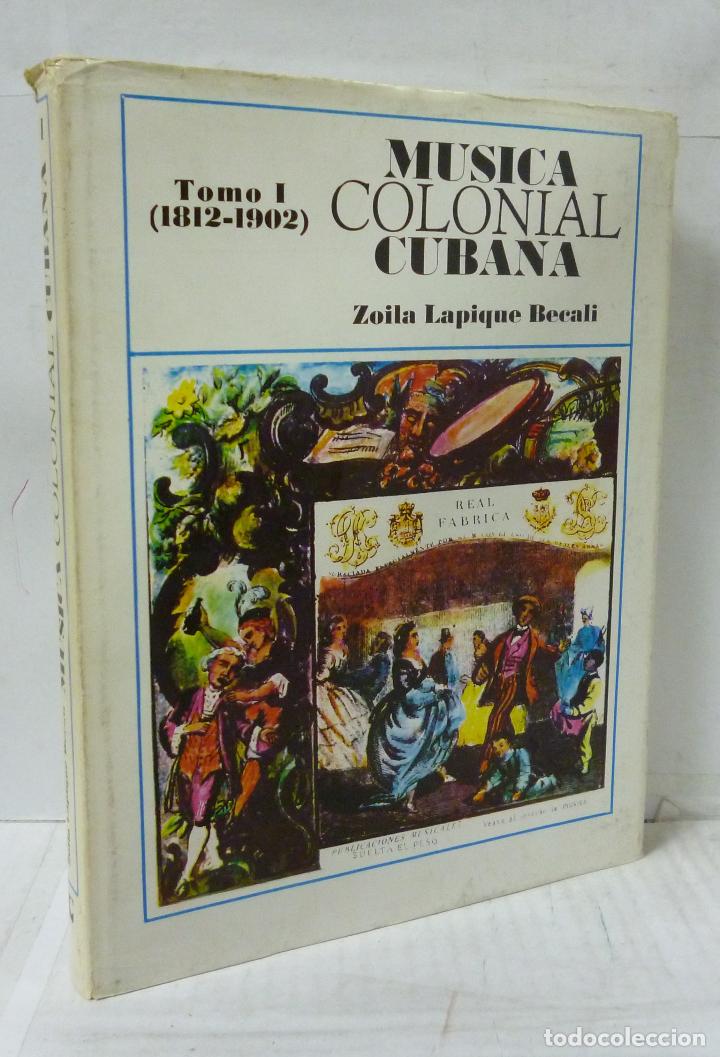 Libri di seconda mano: MUSICA COLONIAL CUBANA EN LAS PUBLICACIONES PERIODICAS TOMO I (1812-1902) - Lapique Becali, Zoila