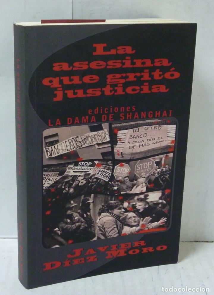 Livros em segunda m&atilde;o: LA ASESINA QUE GRITO LIBERTAD - Diez Moro, Javier