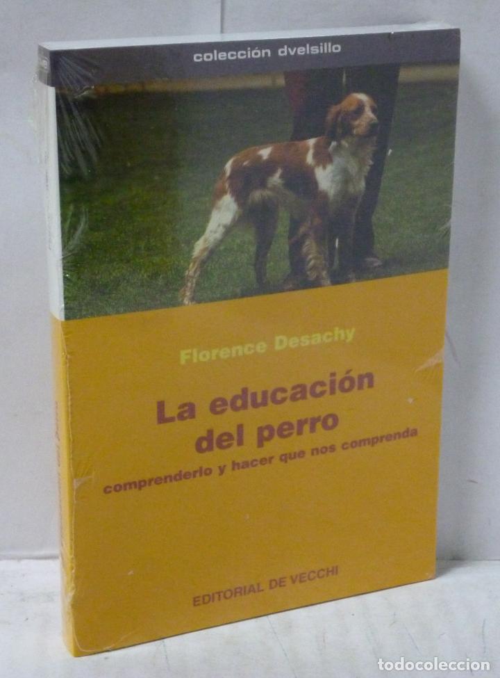 Libros: LA EDUCACION DEL PERRO. COMPRENDERLO Y HACER QUE NOS COMPREDA - Desachy, Florence - Foto 1
