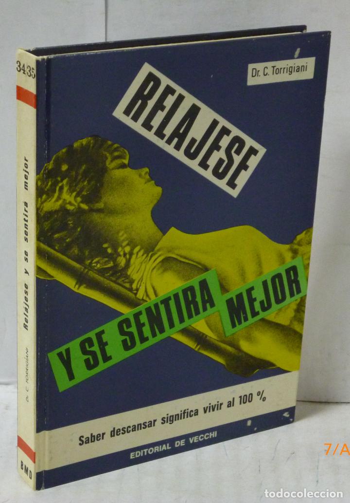 Libros: RELAJESE Y SE SENTIRA MEJOR - Dr. C. Torrigiani - Foto 1
