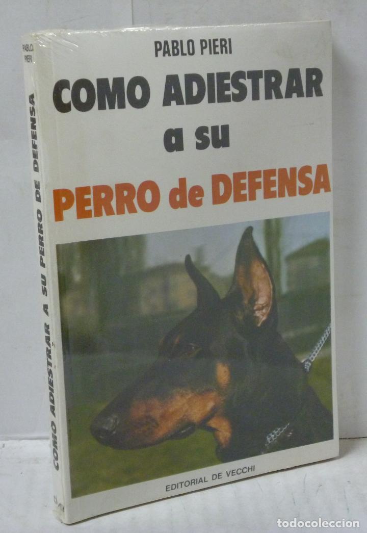 Libros: COMO ADIESTRAR A SU PERRO DE DEFENSA - Pieri, Pablo - Foto 1